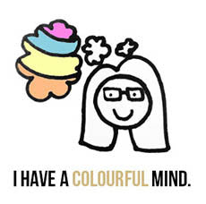 I have a colourful mind.